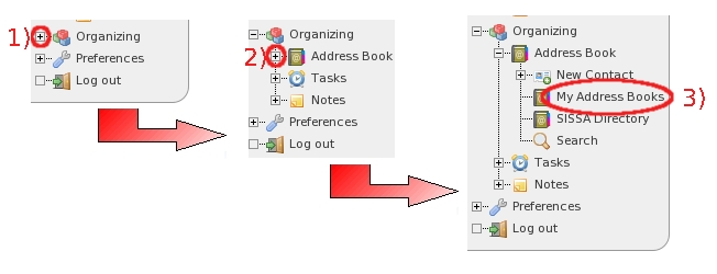 Expand Organizing item, then expand Address Book item, at the end select My Address Books...